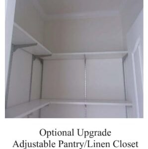 Adjustable Pantry/Linen Closet  Shelving | Optional Upgrade
